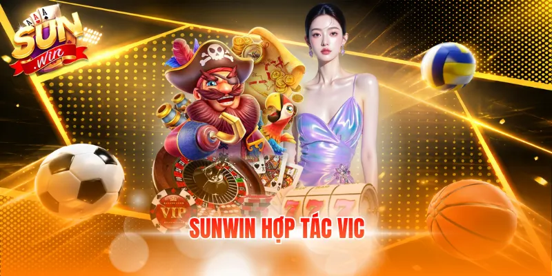 SUNWIN hợp tác VIC